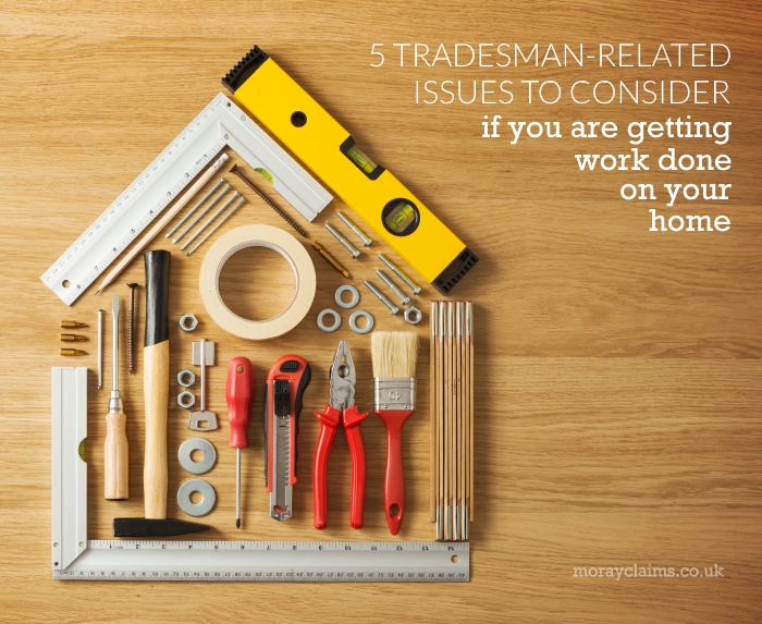 5 Tradesman-related issues to consider if you are getting work done on